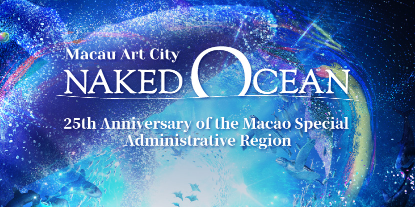 SJM presents: Macau Art City · Naked Ocean